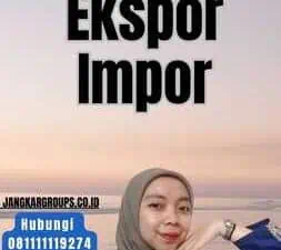 Arti Nilai Ekspor Impor