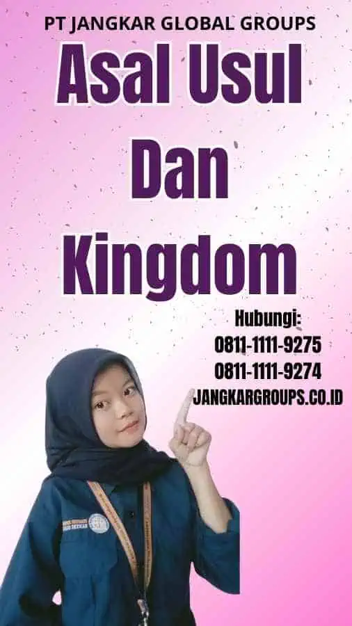 Asal Usul Dan Kingdom