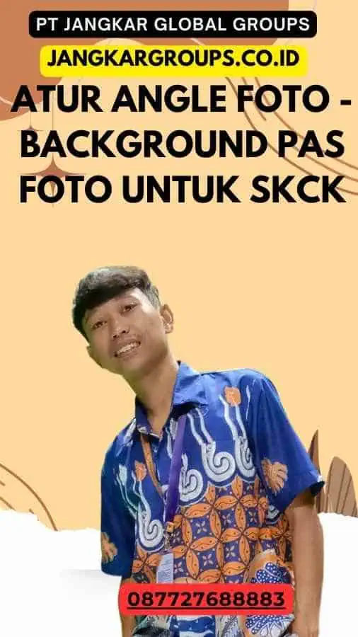 Atur Angle Foto - Background Pas Foto Untuk SKCK