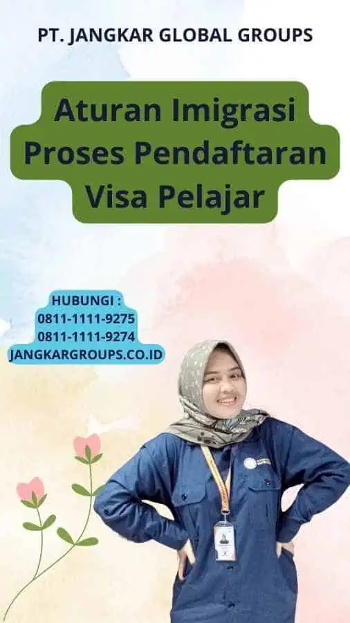 Aturan Imigrasi Proses Pendaftaran Visa Pelajar