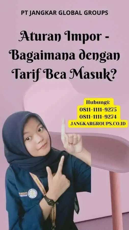 Aturan Impor Bagaimana dengan Tarif Bea Masuk