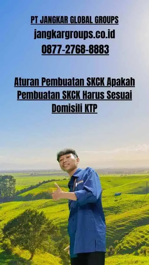 Aturan Pembuatan SKCK Apakah Pembuatan SKCK Harus Sesuai Domisili KTP