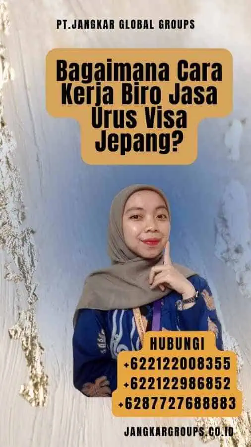 Bagaimana Cara Kerja Biro Jasa Urus Visa Jepang