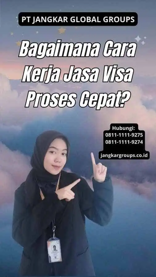 Bagaimana Cara Kerja Jasa Visa Proses Cepat