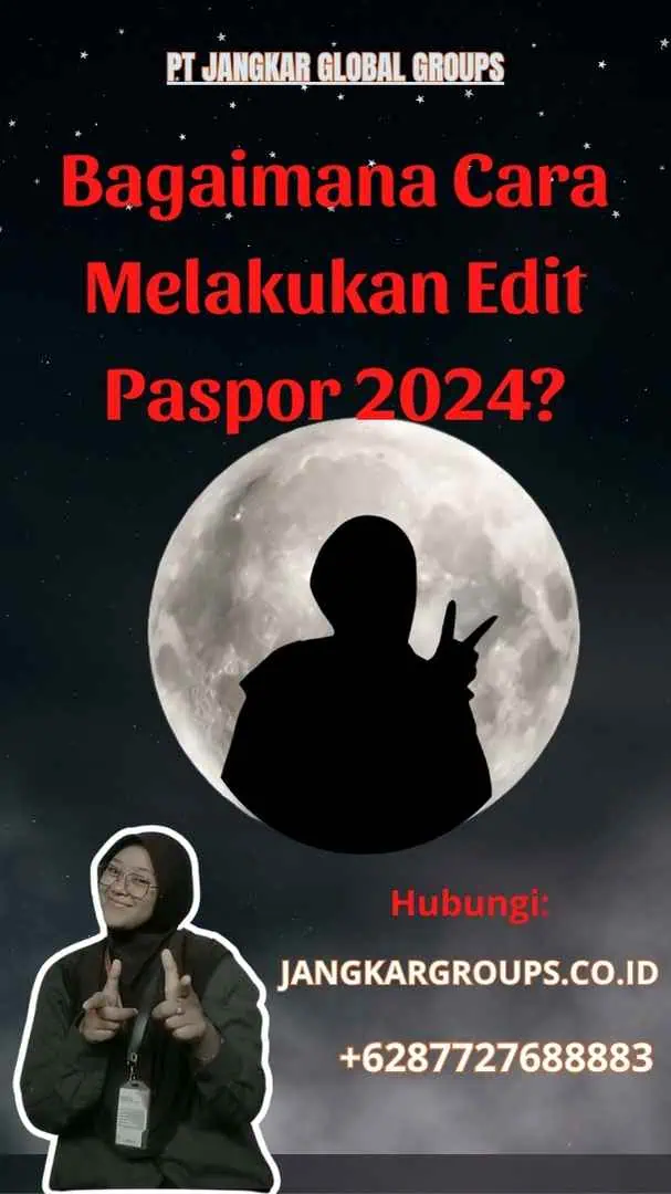 Bagaimana Cara Melakukan Edit Paspor 2024?