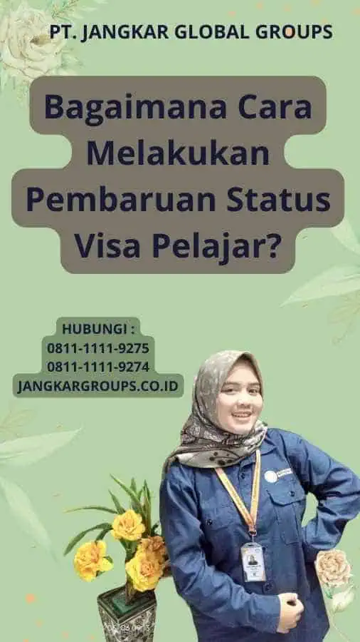 Bagaimana Cara Melakukan Pembaruan Status Visa Pelajar?