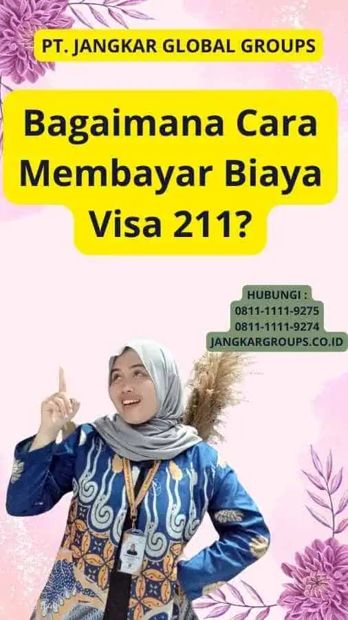 Bagaimana Cara Membayar Biaya Visa 211?