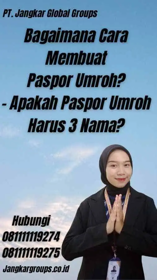 Bagaimana Cara Membuat Paspor Umroh? - Apakah Paspor Umroh Harus 3 Nama?