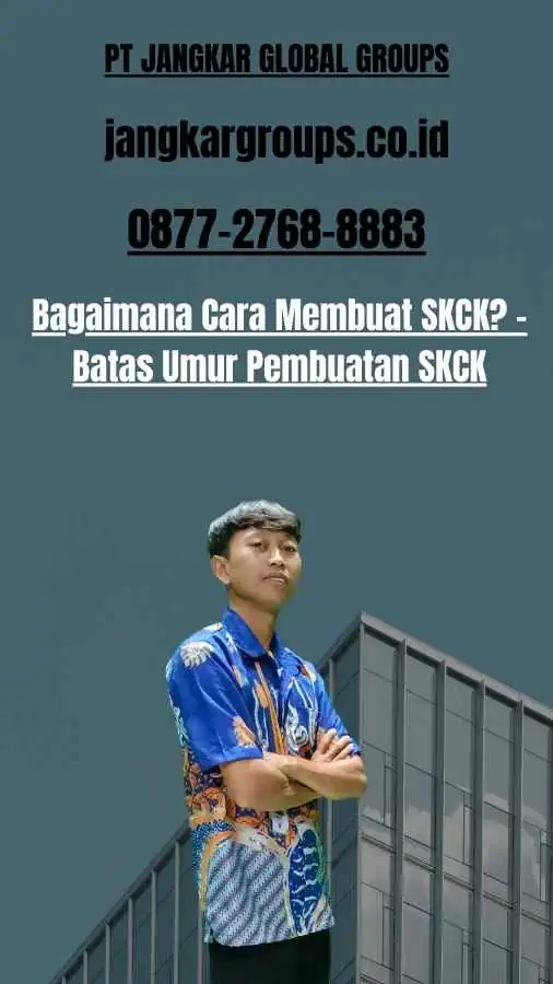 Bagaimana Cara Membuat SKCK - Batas Umur Pembuatan SKCK