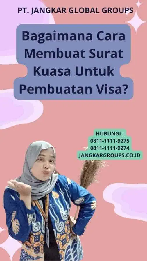 Bagaimana Cara Membuat Surat Kuasa Untuk Pembuatan Visa?