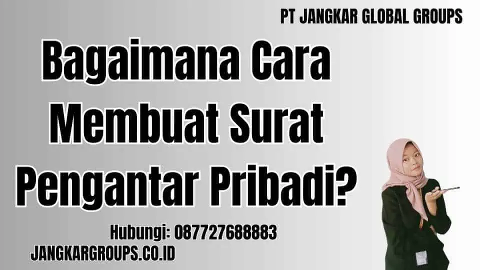 Bagaimana Cara Membuat Surat Pengantar Pribadi