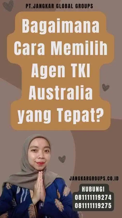 Bagaimana Cara Memilih Agen TKI Australia yang Tepat