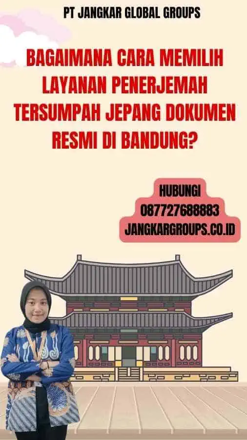 Bagaimana Cara Memilih Layanan Penerjemah Tersumpah Jepang Dokumen Resmi  Di Bandung