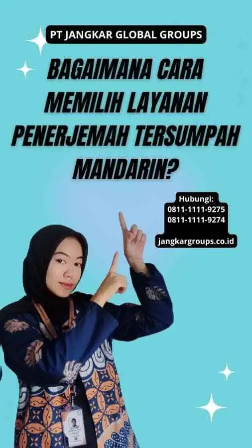 Bagaimana Cara Memilih Layanan Penerjemah Tersumpah Mandarin?