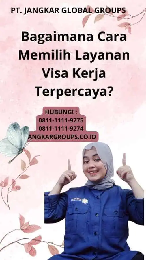 Bagaimana Cara Memilih Layanan Visa Kerja Terpercaya?