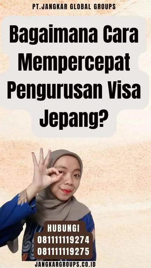 Bagaimana Cara Mempercepat Pengurusan Visa Jepang