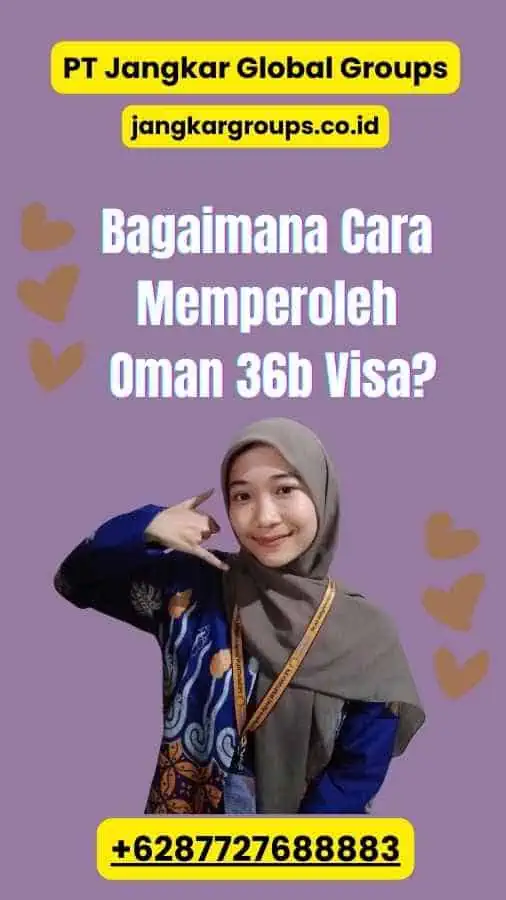 Bagaimana Cara Memperoleh Oman 36b Visa?