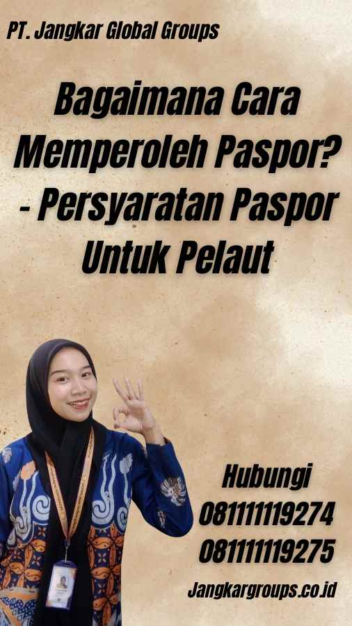 Bagaimana Cara Memperoleh Paspor? - Persyaratan Paspor Untuk Pelaut