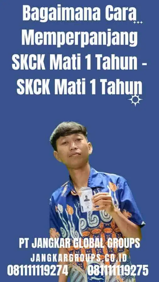 Bagaimana Cara Memperpanjang SKCK Mati 1 Tahun - SKCK Mati 1 Tahun