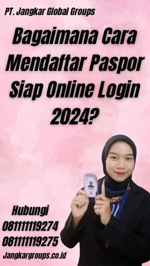 Bagaimana Cara Mendaftar Paspor Siap Online Login 2024?