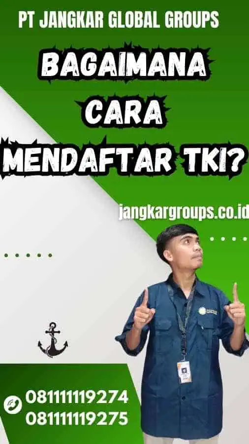 Bagaimana Cara Daftar TKI 2024?