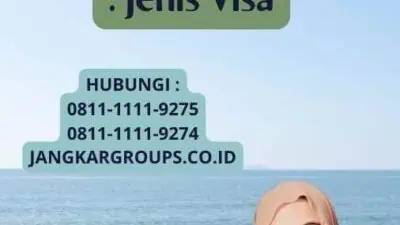 Bagaimana Cara Mendapatkan C Visa? : Jenis Visa