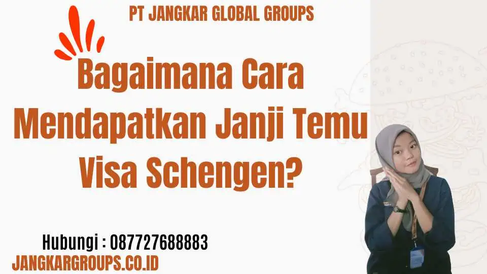 Bagaimana Cara Mendapatkan Janji Temu Visa Schengen