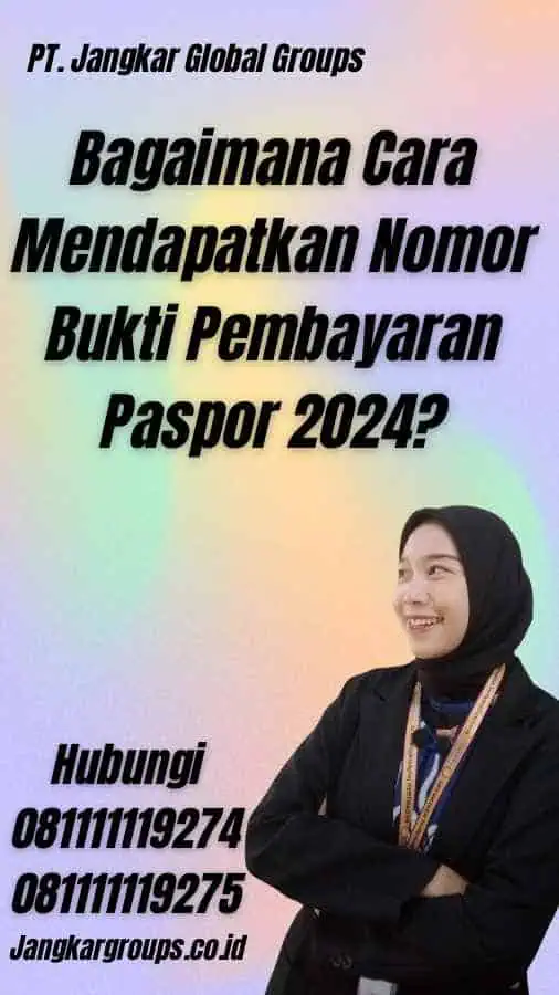 Bagaimana Cara Mendapatkan Nomor Bukti Pembayaran Paspor 2024?