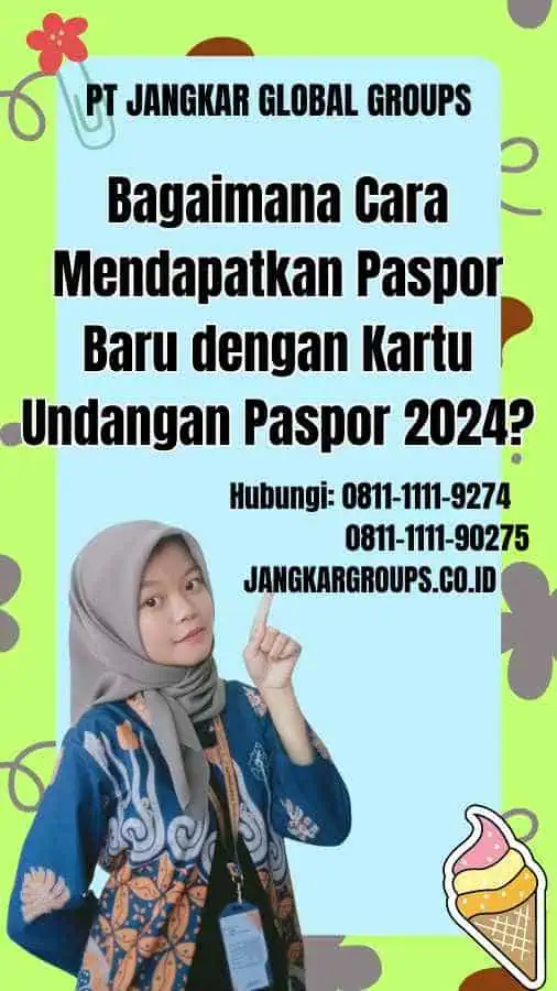 Bagaimana Cara Mendapatkan Paspor Baru dengan Kartu Undangan Paspor 2024