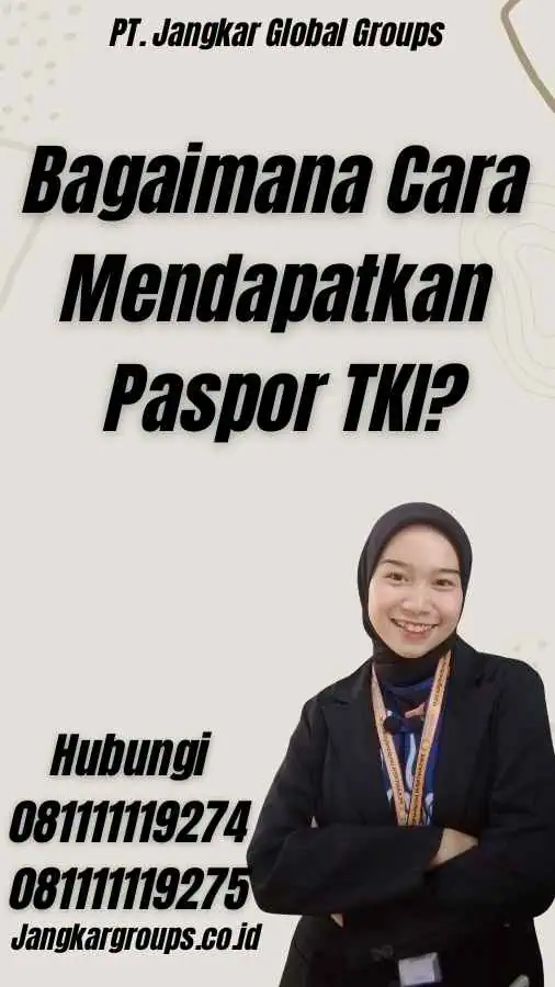 Bagaimana Cara Mendapatkan Paspor TKI?