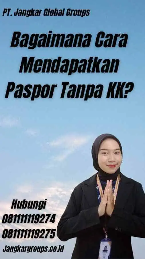 Bagaimana Cara Mendapatkan Paspor Tanpa KK?