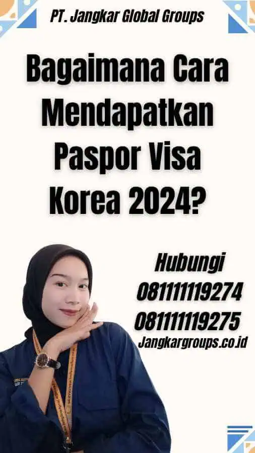 Bagaimana Cara Mendapatkan  Paspor Visa Korea 2024?