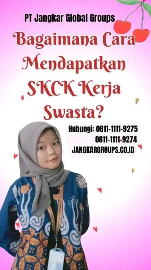 Bagaimana Cara Mendapatkan SKCK Kerja Swasta