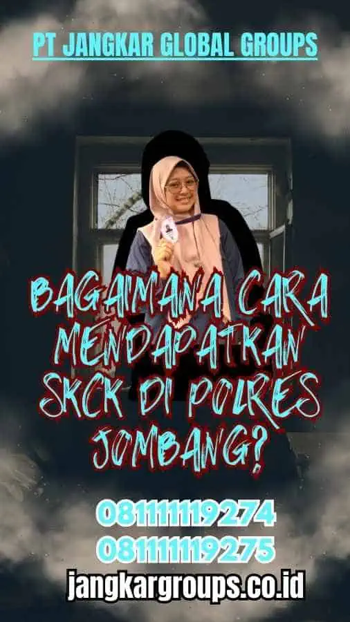 Bagaimana Cara Mendapatkan SKCK di Polres Jombang?