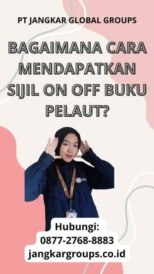 Bagaimana Cara Mendapatkan Sijil On Off Buku Pelaut