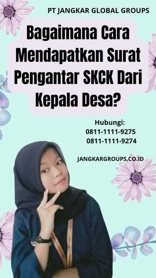 Bagaimana Cara Mendapatkan Surat Pengantar SKCK Dari Kepala Desa