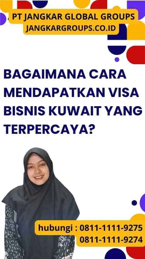 Bagaimana Cara Mendapatkan Visa Bisnis Kuwait yang Terpercaya