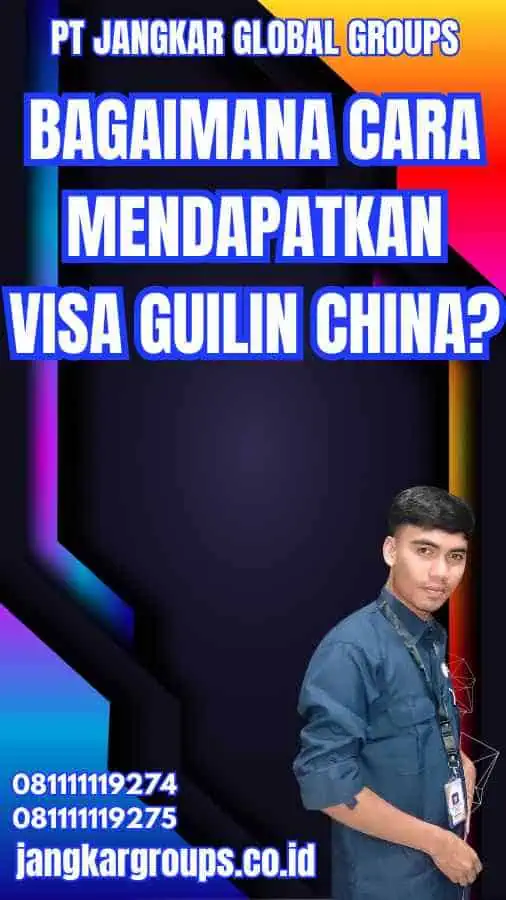 Bagaimana Cara Mendapatkan Visa Guilin China?