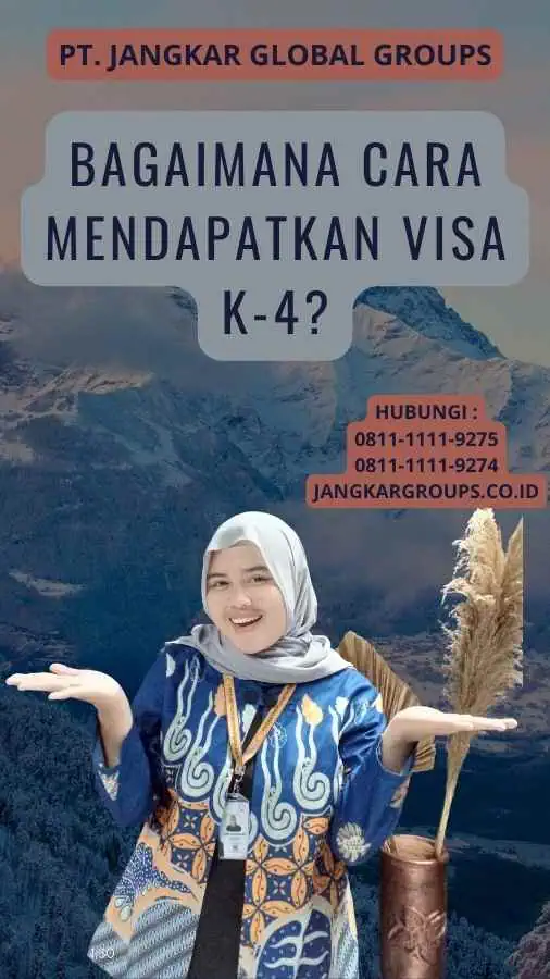 Bagaimana Cara Mendapatkan Visa K-4?