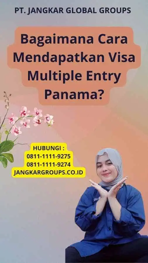 Bagaimana Cara Mendapatkan Visa Multiple Entry Panama?