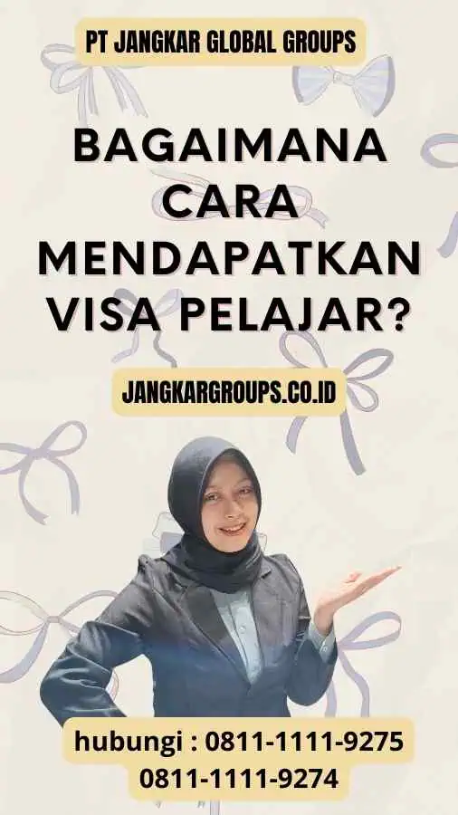 Bagaimana Cara Mendapatkan Visa Pelajar? - Dokumen Persyaratan Visa Pelajar