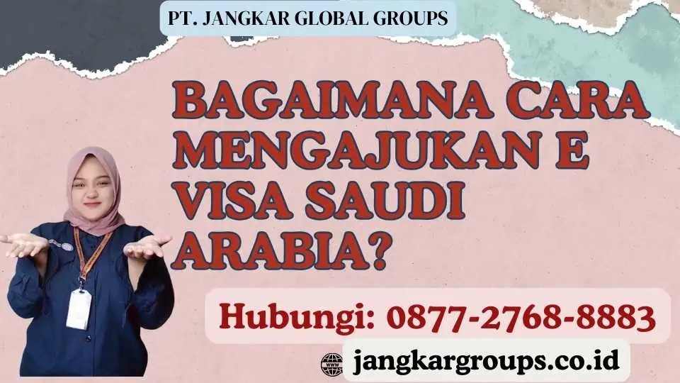 Bagaimana Cara Mengajukan E Visa Saudi Arabia