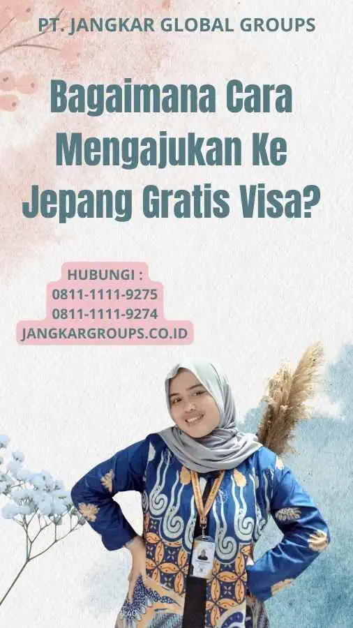 Bagaimana Cara Mengajukan Ke Jepang Gratis Visa?