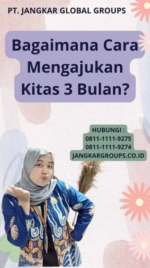 Bagaimana Cara Mengajukan Kitas 3 Bulan?