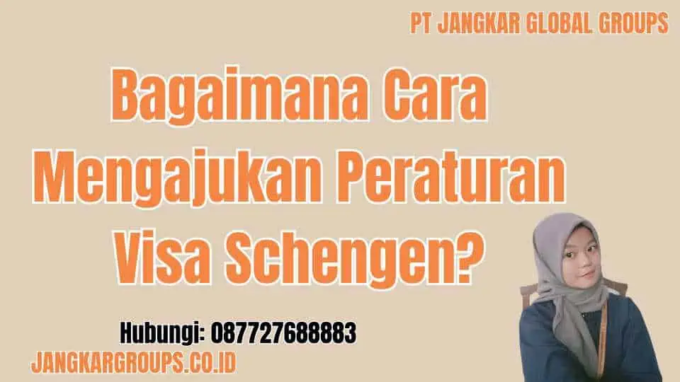 Bagaimana Cara Mengajukan Peraturan Visa Schengen