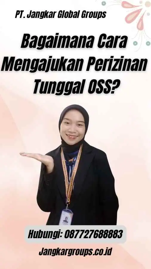 Bagaimana Cara Mengajukan Perizinan Tunggal OSS?