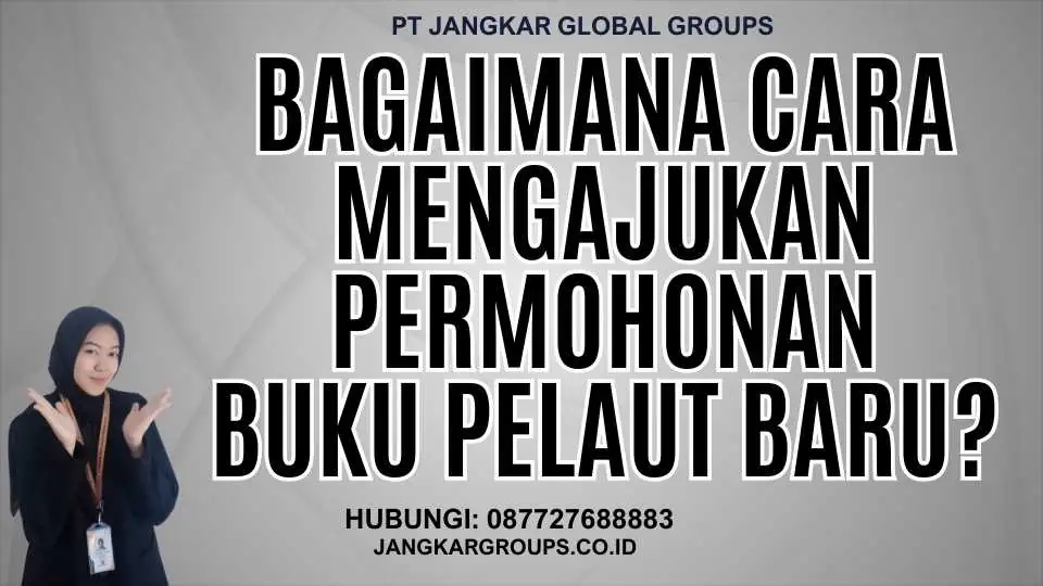 Bagaimana Cara Mengajukan Permohonan Buku Pelaut Baru?