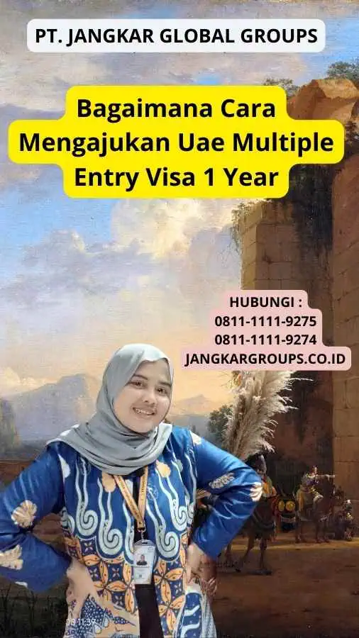 Bagaimana Cara Mengajukan Uae Multiple Entry Visa 1 Year?