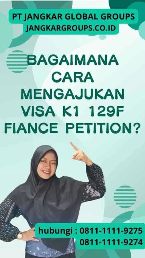 Bagaimana Cara Mengajukan Visa K1 129f Fiance Petition