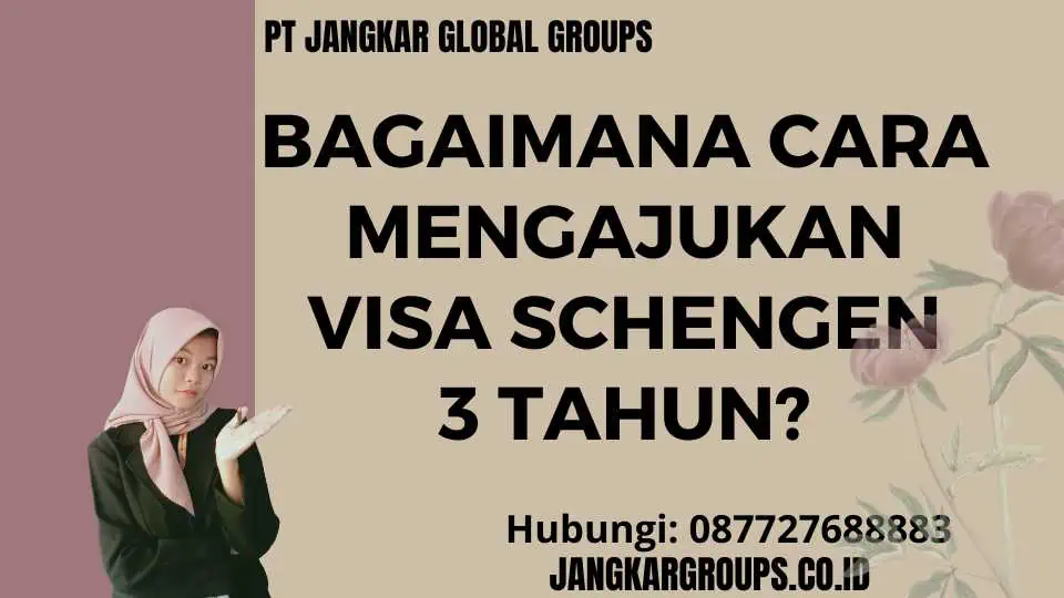 Bagaimana Cara Mengajukan Visa Schengen 3 Tahun